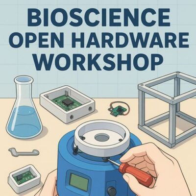 Bioscience Open Hardware Workshop Seminar Day