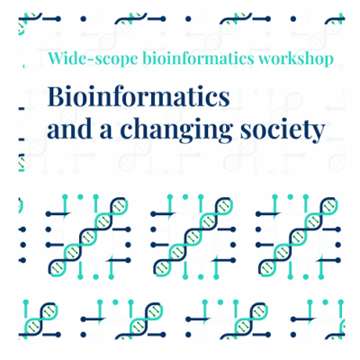 Bioinformatics and a changing society: Wide-scope bioinformatics workshop